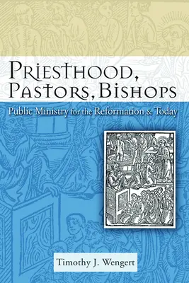 Kňazstvo, pastieri, biskupi: Verejná služba pre reformáciu a dnešok - Priesthood, Pastors, Bishops: Public Ministry for the Reformation and Today
