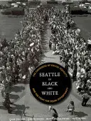 Seattle čiernobielo: Kongres rasovej rovnosti a boj za rovnosť príležitostí - Seattle in Black and White: The Congress of Racial Equality and the Fight for Equal Opportunity
