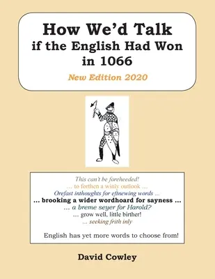 Ako by sme hovorili, keby Angličania zvíťazili v roku 1066: nové vydanie 2020 - How We'd Talk if the English Had Won in 1066: New Edition 2020