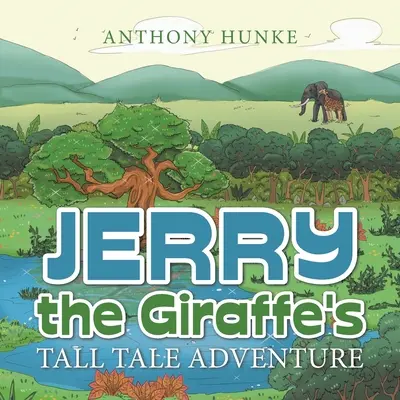 Dobrodružstvo žirafy Jerryho - Jerry the Giraffe's Tall Tale Adventure