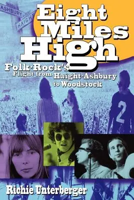 Osem míľ vysoko: Folk-rockový útek z Haight-Ashbury do Woodstocku - Eight Miles High: Folk-Rock's Flight from Haight-Ashbury to Woodstock