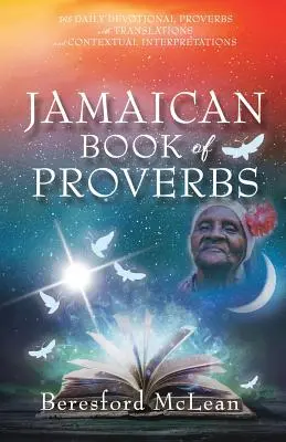 Jamajská kniha prísloví: Kniha: 365 prísloví na každý deň s prekladmi a kontextovým výkladom - Jamaican Book of Proverbs: 365 Daily Devotional Proverbs with Translations and Contextual Interpretations