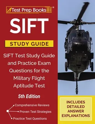 Študijná príručka SIFT: SIFT Test Study Guide and Practice Exam Questions for the Military Flight Aptitude Test [5. vydanie] - SIFT Study Guide: SIFT Test Study Guide and Practice Exam Questions for the Military Flight Aptitude Test [5th Edition]