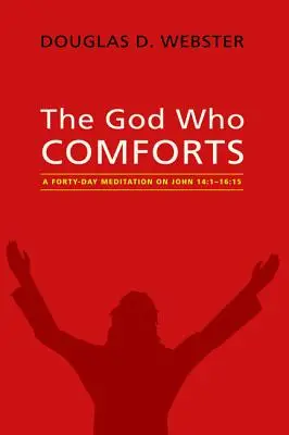 Boh, ktorý potešuje - The God Who Comforts