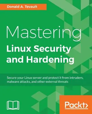 Zvládnutie zabezpečenia a spevnenia systému Linux - Mastering Linux Security and Hardening