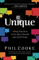 Jedinečné: Rozprávanie vášho príbehu vo veku značiek a sociálnych médií - Unique: Telling Your Story in the Age of Brands and Social Media