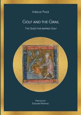 Golf a grál: Publikácia: Grál: Hľadanie inšpirovaného golfu: The Quest for Inspired Golf - Golf and the Grail: The Quest for Inspired Golf