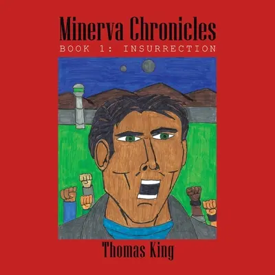 Kroniky Minervy: Kniha 1: Povstanie - Minerva Chronicles: Book 1: Insurrection