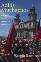 Adis Muchachos: Spomienky na sandinistickú revolúciu - Adis Muchachos: A Memoir of the Sandinista Revolution