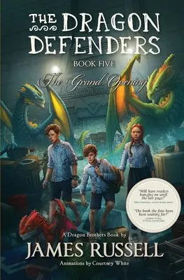 Obrancovia draka - kniha piata: Veľké otvorenie - The Dragon Defenders - Book Five: The Grand Opening