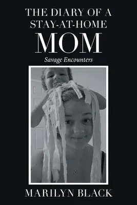 Denník mamičky v domácnosti: Divoké stretnutia - The Diary of a Stay-At-Home Mom: Savage Encounters