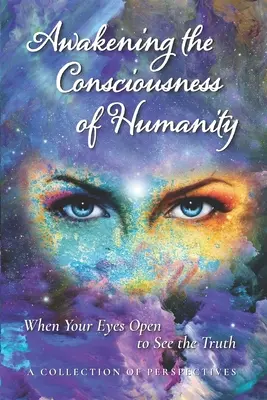 Prebudenie vedomia ľudstva: Keď sa ti otvoria oči, aby si videl pravdu - Awakening the Consciousness of Humanity: When your eyes open to see the truth
