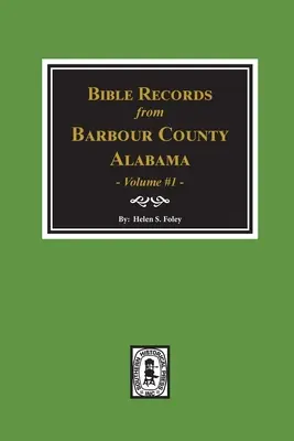 Biblické záznamy okresu Barbour, Alabama. Zväzok č. 1 - Bible Records of Barbour County, Alabama. Volume #1