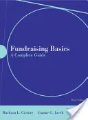 Základy fundraisingu: Kompletný sprievodca: Kompletný sprievodca [s CDROM] - Fundraising Basics: A Complete Guide: A Complete Guide [With CDROM]
