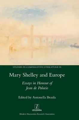 Mary Shelleyová a Európa: Essays in Honour of Jean de Palacio - Mary Shelley and Europe: Essays in Honour of Jean de Palacio
