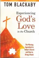 Prežívanie Božej lásky v Cirkvi: Chýbajúca zložka v dnešnej cirkvi a ako ju vrátiť späť - Experiencing God's Love in the Church: The Missing Ingredient in Today's Church and How to Bring It Back