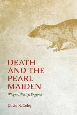Smrť a perlová panna: Mor, poézia, Anglicko - Death and the Pearl Maiden: Plague, Poetry, England