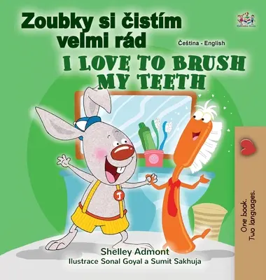 I Love to Brush My Teeth (česká anglická dvojjazyčná kniha pre deti) - I Love to Brush My Teeth (Czech English Bilingual Book for Kids)