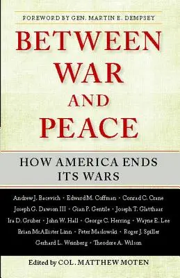 Medzi vojnou a mierom: Ako Amerika končí svoje vojny - Between War and Peace: How America Ends Its Wars