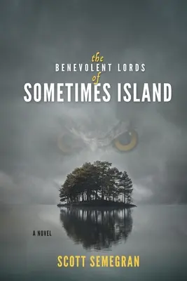 Dobrovoľní páni z ostrova niekedy - The Benevolent Lords of Sometimes Island