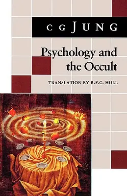 Psychológia a okultizmus: (zo zväzkov 1, 8, 18 Súborného diela) - Psychology and the Occult: (From Vols. 1, 8, 18 Collected Works)