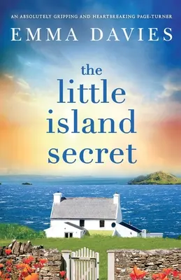 Tajomstvo malého ostrova: absolútne strhujúci a srdcervúci príbeh - The Little Island Secret: An absolutely gripping and heartbreaking page-turner