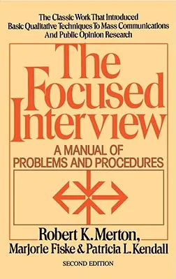 Sústredený rozhovor: Príručka problémov a postupov - The Focused Interview: A Manual of Problems and Procedures