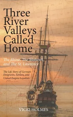 Tri riečne údolia nazývané domovom: Rýn, Mohawk a Svätý Vavrinec - Three River Valleys Called Home: The Rhine, The Mohawk, and The St. Lawrence