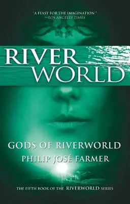 Bohovia riečneho sveta: Piata kniha série Riverworld - Gods of Riverworld: The Fifth Book of the Riverworld Series