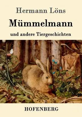 Mmmelmann a iné príbehy o zvieratách - Mmmelmann und andere Tiergeschichten