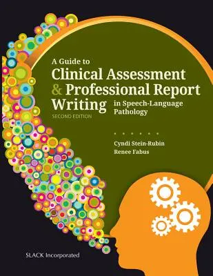 Príručka klinického hodnotenia a písania odborných správ v logopédii - A Guide to Clinical Assessment and Professional Report Writing in Speech-Language Pathology
