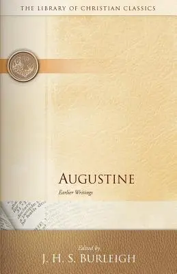 Augustín: Augustín: Staršie spisy - Augustine: Earlier Writings
