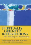 Duchovne orientované intervencie pre poradenstvo a psychoterapiu - Spiritually Oriented Interventions for Counseling and Psychotherapy