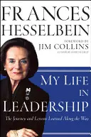 Môj život vo vedení: Cesta a lekcie, ktoré som sa na nej naučil - My Life in Leadership: The Journey and Lessons Learned Along the Way