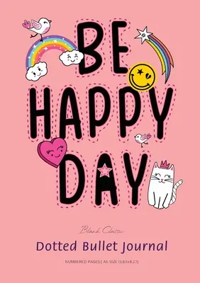 Denník s bodkovanými guľôčkami: Stredný formát A5 - 5,83X8,27 (Be Happy Day) - Dotted Bullet Journal: Medium A5 - 5.83X8.27 (Be Happy Day)