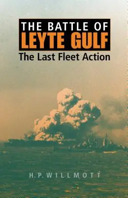 Bitka v zálive Leyte: Posledná akcia flotily - The Battle of Leyte Gulf: The Last Fleet Action