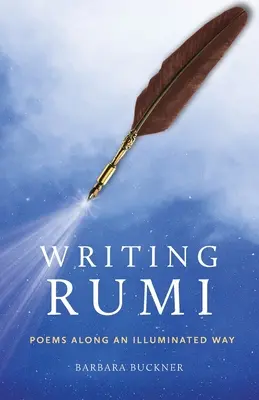 Písanie Rúmího: Básne na osvietenej ceste - Writing Rumi: Poems Along an Illuminated Way