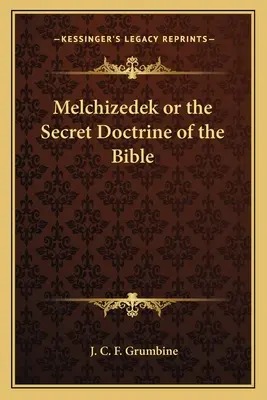 Melchizedech alebo tajné učenie Biblie - Melchizedek or the Secret Doctrine of the Bible