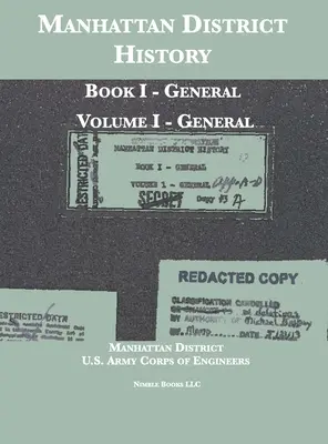 História štvrte Manhattan: Kniha I - Všeobecná časť; zväzok I - Všeobecná časť - Manhattan District History: Book I - General; Volume I - General