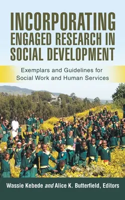 Začlenenie angažovaného výskumu do sociálneho rozvoja: Príklady a usmernenia pre sociálnu prácu a sociálne služby - Incorporating Engaged Research in Social Development: Exemplars and Guidelines for Social Work and Human Services