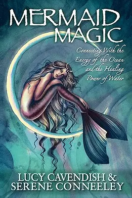 Kúzlo morskej panny: Spojenie s energiou oceánu a liečivou silou vody - Mermaid Magic: Connecting With the Energy of the Ocean and the Healing Power of Water