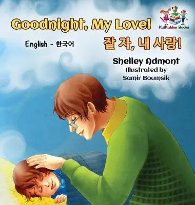 Dobrú noc, moja láska! (Anglicko-kórejská detská kniha): Dvojjazyčná kórejská kniha pre deti - Goodnight, My Love! (English Korean Children's Book): Bilingual Korean book for kids