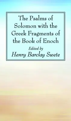 Šalamúnove žalmy s gréckymi fragmentmi Henochovej knihy - The Psalms of Solomon with the Greek Fragments of the Book of Enoch