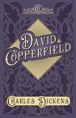 David Copperfield - S oceneniami a kritikou G. K. Chesterton - David Copperfield - With Appreciations and Criticisms By G. K. Chesterton