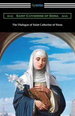 Dialóg svätej Kataríny Sienskej - The Dialogue of Saint Catherine of Siena