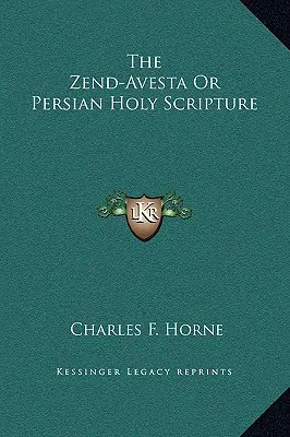 Zend-Avesta alebo perzské Sväté písmo - The Zend-Avesta Or Persian Holy Scripture