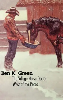 Dedinský konský lekár: Západne od Pecosu - The Village Horse Doctor: West of the Pecos