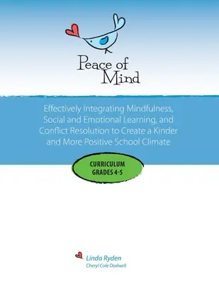 Učebné osnovy Peace of Mind pre 4. a 5. ročník: Sociálne a emocionálne učenie založené na všímavosti a riešení konfliktov pre pozitívnejšie a inkluzívnejšie - Peace of Mind Curriculum for Grades 4 and 5: Mindfulness-based Social and Emotional Learning and Conflict Resolution for a More Positive and Inclusive