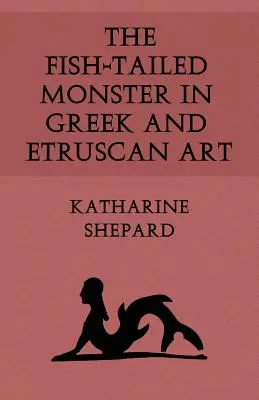Netvor s rybím chvostom v gréckom a etruskom umení - The Fish-Tailed Monster in Greek and Etruscan Art