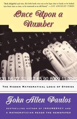 Kedysi dávno: Skrytá matematická logika príbehov - Once Upon a Number: The Hidden Mathematical Logic of Stories